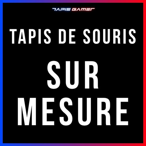 Tapis de souris personnalisé | SUR-MESURE