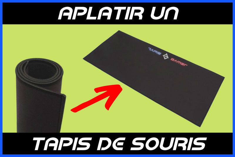 Tapis de souris qui gondole : comment aplatir les bosses ?