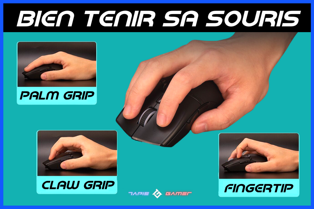 Claw Grip, Palm Grip ou Fingertip : Comment tenir sa souris ?
