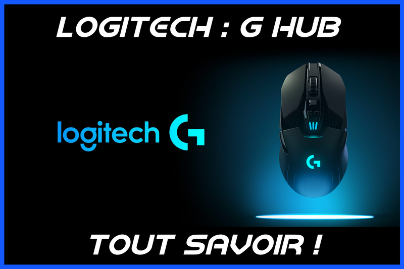 Logitech G HUB : Explication et tutoriel d'installation du logiciel