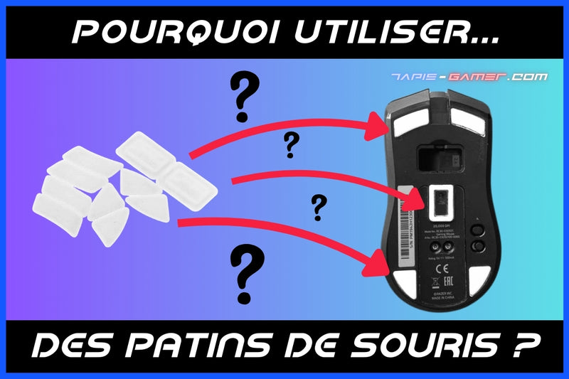 Pourquoi utiliser des patins et des grips sur sa souris gaming ?