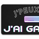 Tapis de Clavier J'Peux Pas J'ai Gaming